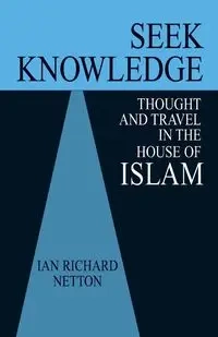 Seek Knowledge - Ian Richard Netton