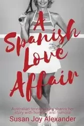 A Spanish Love Affair - Alexander Susan Joy
