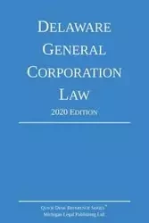 Delaware General Corporation Law; 2020 Edition - Michigan Legal Publishing Ltd.