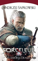 Sorceleur T.8 La Saison des orages - Andrzej Sapkowski