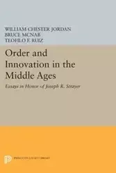 Order and Innovation in the Middle Ages - Jordan William Chester