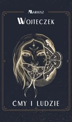 Ćmy i ludzie - Mariusz Wojteczek