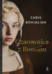 Czarownica z Bostonu - Chris Bohjalian, Przemysław Hejmej