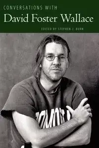 Conversations with David Foster Wallace - Burn Stephen J.