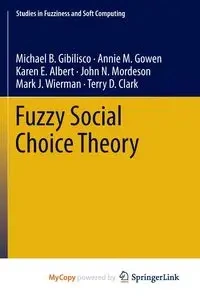Fuzzy Social Choice Theory - B. Michael Gibilisco