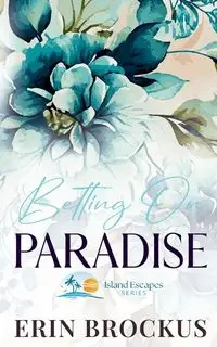 Betting On Paradise - Erin Brockus