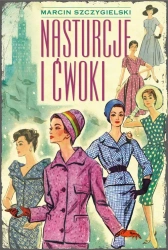 eBook Nasturcje i ćwoki - Marcin Szczygielski mobi epub