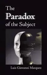 The Paradox of the Subject - Luis Giovanni Marquez