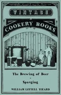 The Brewing of Beer - William Tizard Littell