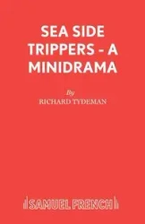 Sea Side Trippers - A minidrama - Richard Tydeman