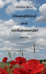 Himmelskind und Wolkenwunder - Maria Christina