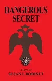 DANGEROUS SECRET - Susan I. Bodinet