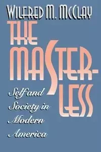 The Masterless - Wilfred M. McClay