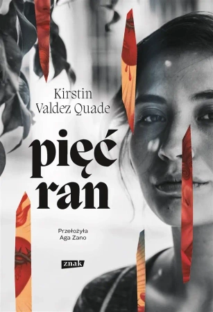 Pięć ran - Kirstin Valdez Quade, Aga Zano