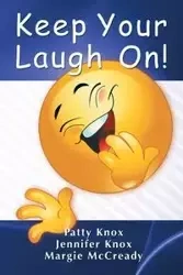 Keep Your Laugh On - Jennifer Knox & Patty