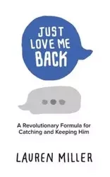 Just Love Me Back - Lauren Miller