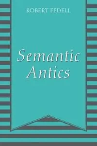 Semantic Antics - Robert Fedell