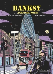 Banksy. A Graphic Novel - Francesco Matteuzzi