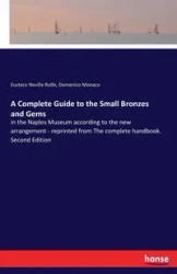 A Complete Guide to the Small Bronzes and Gems - Neville Rolfe Eustace