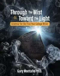 Through the Mist and toward the Light - Gary Montaño