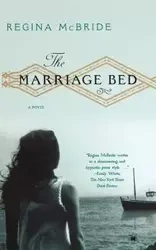 The Marriage Bed - Regina McBride