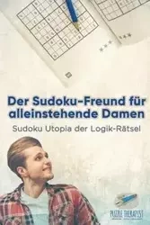 Der Sudoku-Freund für alleinstehende Damen | Sudoku Utopia der Logik-Rätsel - Puzzle Therapist