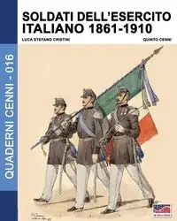 Soldati dell'esercito italiano 1861-1910 - Cristini Luca Stefano