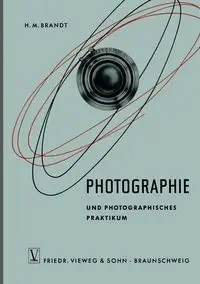 Photographie Und Photographisches Praktikum - Brandt Hans-Martin