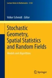 Stochastic Geometry, Spatial Statistics and Random Fields - Schmidt Volker