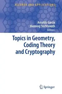 Topics in Geometry, Coding Theory and Cryptography - Garcia Arnaldo