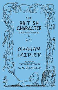 The British Character - Studied and Revealed - Delafield E. M.