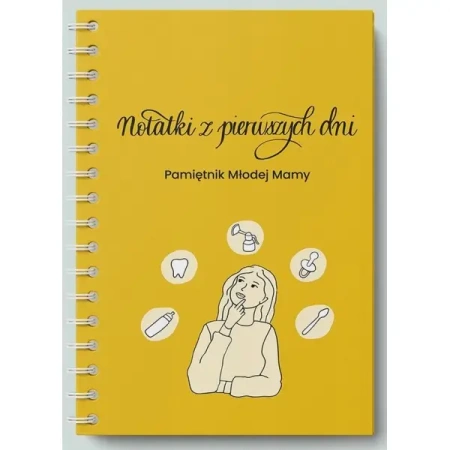 Notatki z Pierwszych Dni Pamiętnik Młodej Mamy Żółty - DOROTA KOPEĆ