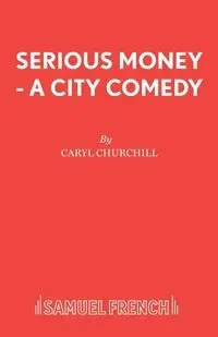 Serious Money - A City Comedy - Caryl Churchill