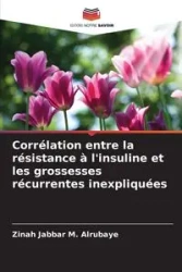 Corrélation entre la résistance à l'insuline et les grossesses récurrentes inexpliquées - Alrubaye Zinah Jabbar M.