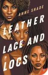 Leather, Lace, and Locs - Anne Shade