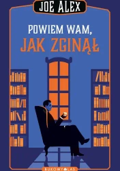 Powiem wam, jak zginął - Joe Alex