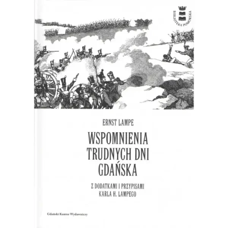 Wspomnienia trudnych dni Gdańska z dodatkami i przypisami Karla H. Lampego - Lampe Ernst