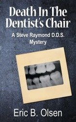 Death in the Dentist's Chair - Olsen Eric B.