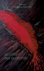 Le café des écorchés - Mosimann Frédérique