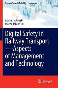 Digital Safety in Railway Transport-Aspects of Management and Technology - Adam Jabłoński