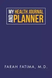 My Health Journal and Planner - Fatima Farah