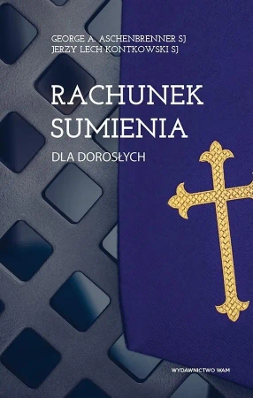 Rachunek sumienia dla dorosłych - George A. Aschenbrenner SJ, Jerzy Lech Kontkowski