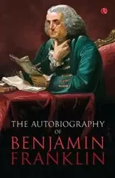 The Autobilgraphy of Benjamin Franklin - FRANKLIN BENJAMIN
