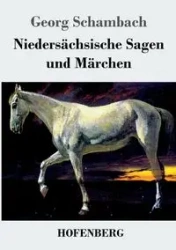 Niedersächsische Sagen und Märchen - Schambach Georg