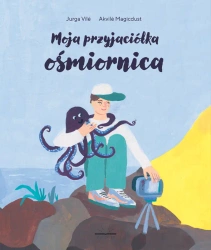 Moja przyjaciółka ośmiornica - Jurga Vilė