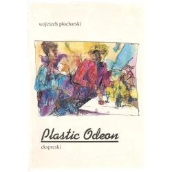 PLASTIC ODEON - WOJCIECH PŁOCHARSKI