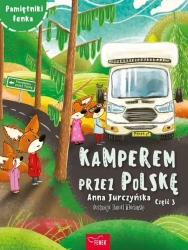 Pamiętnik Fenka. Kamperem przez Polskę cz.3 - Anna Jurczyńska