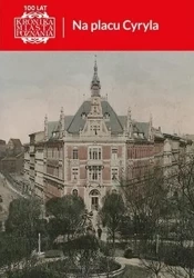 Kronika Miasta Poznania 2/2023 Na placu Cyryla - praca zbiorowa