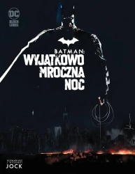 Batman. Wyjątkowo mroczna noc - Jock, Jock, Tomasz Sidorkiewicz