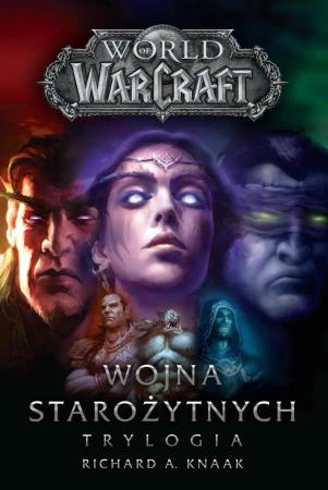 World of Warcraft. Wojna starożytnych. Trylogia - Richard A. Knaak